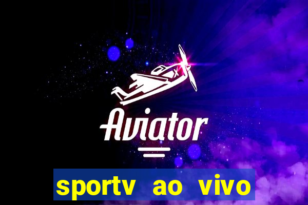 sportv ao vivo online multi